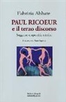 Fabrizia Abbate - Paul Ricoeur e il terzo discorso. Soggetto, corporeità, estetica