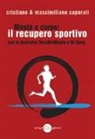 Cristiano Caporali, Massimiliano Caporali - Mente e corpo: il recupero fisico sportivo con le tecniche FlessibilMente e Qi Gong