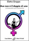 Elettra Groppo - Due non è il doppio di uno. La bisessualità come orientamento