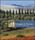 Massimo Gregorini, Mariella Zoppi - Paesaggio in Toscana. Il più umano di questi mondi