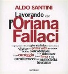 Aldo Santini - Lavorando con l'Oriana Fallaci