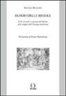 Manlio Bellomo - Elogio delle regole. Crisi sociali e scienza del diritto alle origini dell'Europa moderna
