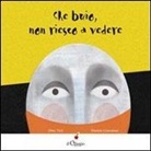 Daniela Giarratana, Dino Ticli - Che buio non riesco a vedere