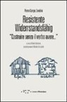 P. Giorgio Zendrini, Pietro Giorgio Zendrini - Resistente-Widerstandsfähig. Costruire senza il verbo avere