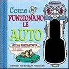 Nick Arnold, Allan Sanders - Come funzionano le auto. Libro pop-up. Con gadget