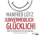 Manfred Lütz, Manfred Lütz - Wie Sie unvermeidlich glücklich werden, 5 Audio-CDs (Hörbuch)