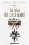 Perla Gianni Falvo - La forza dei campi morfici. Nuove costellazioni e arte