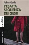 Fabio Geda - L'esatta sequenza dei gesti