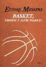 Ettore Messina, Flavio Tranquillo - Basket, uomini e altri pianeti