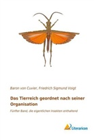 Baron von Cuvier, George Baron von Cuvier, Baron von Cuvier, Friedric Sigmund Voigt, Friedrich Sigmund Voigt, Friedrich Sigmund Voigt - Das Tierreich geordnet nach seiner Organisation