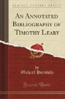 Michael Horowitz - An Annotated Bibliography of Timothy Leary (Classic Reprint)