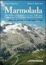 Mariano Bianchini, Mario Corradini - Marmolada. Monzoni, Costabella, Sasso Vernale, Cime dell'Auta, Sasso Bianco e Padòn. Rifugi, cime, traversate, vie ferrate e sentieri attrezzati