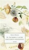 Odilon Redon, L. Salvarani, Luana Salvarani - Il fachiro e altri racconti fantastici