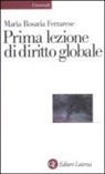 M. Rosaria Ferrarese, Maria Rosaria Ferrarese - Prima lezione di diritto globale