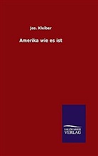 Jos Kleiber, Jos. Kleiber - Amerika wie es ist