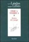 Lev D. Landau, Evgenij M. Lifsits - Fisica teorica