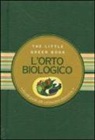 Paola Celli, P. Orlandi - L'orto biologico. Piccola guida alle coltivazioni domestiche
