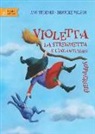 Anu Stohner, Henrike Wilson - Violetta la streghetta e l'incantesimo suppergiù