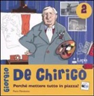 Paolo Marabotto - Giorgio de Chirico. Perché mettere tutto in piazza?