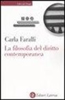 Carla Faralli - La filosofia del diritto contemporanea. I temi e le sfide