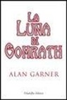 Alan Garner, C. Green - La luna di Gomrath