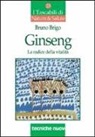 Bruno Brigo - Ginseng. La radice della vitalità