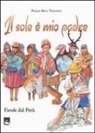 Paolo Valente, F. Rinaldi - Il sole è mio padre. Favole dal Perù