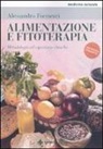 Alessandro Formenti - Alimentazione e fitoterapia. Metodologia ed esperienze cliniche