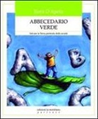 Ilaria D'Aprile - Abbecedario verde. Salvare la terra partendo dalla scuola