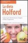 Patrick Holford, Fiona McDonald Joyce - La dieta Holford. Nove giorni per disintossicare il fegato e tutto l'organismo