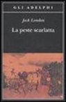 Jack London, O. Fatica - La peste scarlatta