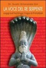 Gitananda Swami Giri, P. Y. Giri Svami - La voce del re serpente. Saggi sull'Astanga yoga di Patanjali. Ediz. multilingue
