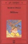Marco Polo, V. Bertolucci Pizzorusso - Il milione
