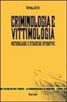 Raffaella Sette - Criminologia e vittimologia. Metodologie e strategie operative