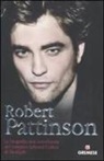Martin Howden - Robert Pattinson. La biografia non autorizzata del vampiro Edward Cullen di Twilight