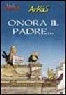 Arkas - Onora il padre
