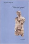 Angelo Brelich - Gli eroi greci