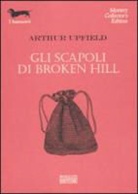 Arthur Upfield - Gli scapoli di Broken Hill