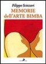 Filippo Scòzzari - Memorie dell'arte bimba