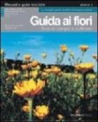 Federica Fais, Emanuele Lucchetti - Guida ai fiori