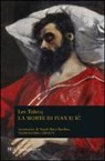 Lev Tolstoj - La morte di Ivan Il'ic