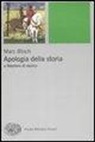 Marc Bloch - Apologia della storia o Mestiere di storico
