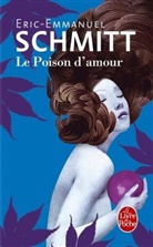 Eric-Emmanuel Schmitt, Éric-Emmanuel Schmitt, Schmitt-e - Le poison d'amour
