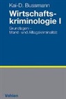 Kai-D Bussmann, Kai-D (Prof. Dr.) Bussmann, Kai-D. Bussmann - Wirtschaftskriminologie I