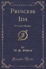 W. S. Gilbert - Princess Ida