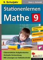 Hans-J Schmidt, Hans-J. Schmidt - Kohls Stationenlernen Mathe: 9. Schuljahr