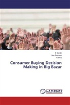 J Jency, J. Jency, Jin Ramson, Jino Ramson, Senith, S Senith... - Consumer Buying Decision Making in Big Bazar