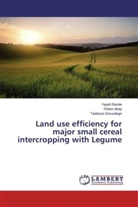 Fetie Abay, Fetien Abay, Yaye Banite, Yayeh Banite, Tadesse Dessalegn - Land use efficiency for major small cereal intercropping with Legume