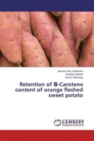 S Mahungu, Symon Mahungu, Benard Olo Odhiambo, Benard Oloo Odhiambo, Anakal Shitandi, Anakalo Shitandi - Retention of -Carotene content of orange fleshed sweet potato