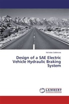 Nicholas Galbincea - Design of a SAE Electric Vehicle Hydraulic Braking System